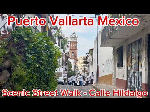 Scenic Walk in the Heart of Puerto Vallarta - Calle Hildalgo