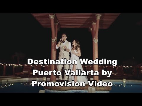 Destination Wedding Puerto Vallarta Video Romantic Travel Destination by Promovision