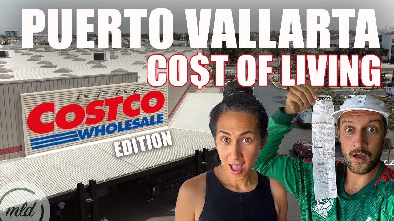COST OF LIVING IN PUERTO VALLARTA MEXICO 🇲🇽 COSTCO EDITION!!! (Is it cheaper than Canada & USA?)