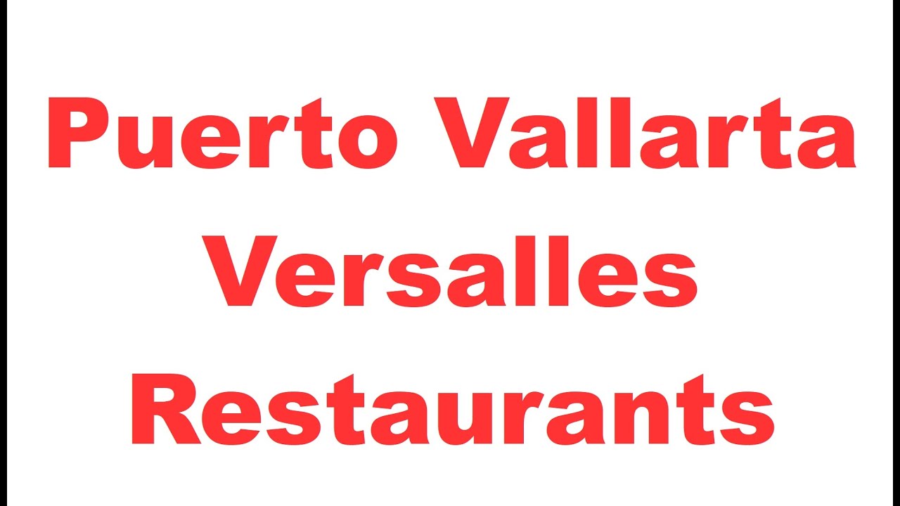 Puerto Vallarta Versalles Restaurants List