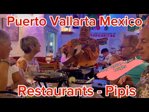 Puerto Vallarta Mexico Restaurants - Pipis
