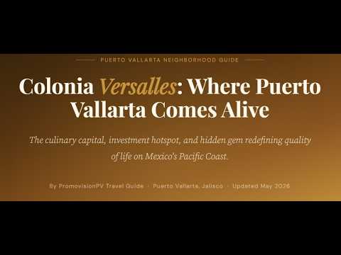 Versalles Neighborhood Puerto Vallarta Travel Guide