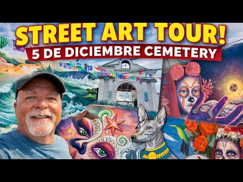 🎨 Street Art Walk Around the 5 de Diciembre Cemetery | Puerto Vallarta