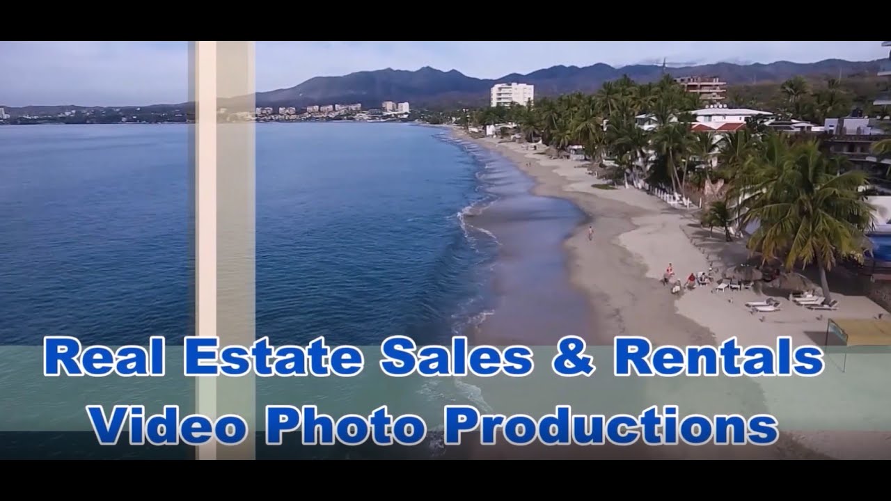 Real Estate Puerto Vallarta Video Marketing Buy Sell Rent