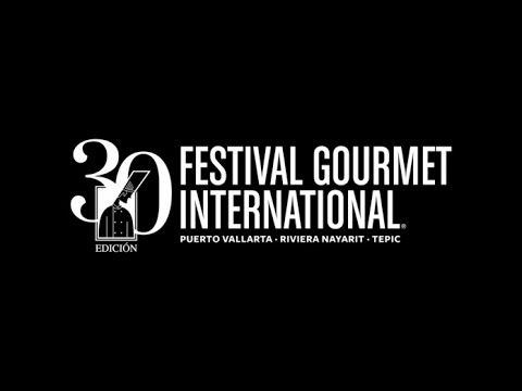 Festival Gourmet International 2025 Puerto Vallarta, Jalisco, Mexico
