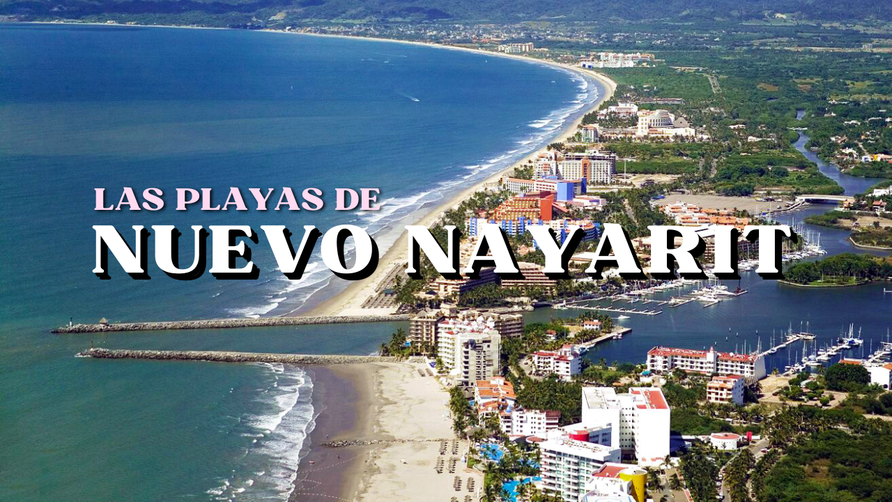 Nuevo Nayarit Travel Guide: Beaches, Resorts