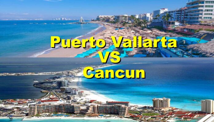 Puerto Vallarta vs Cancun