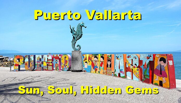 Puerto Vallarta Travel Sun, Soul, Hidden Gems