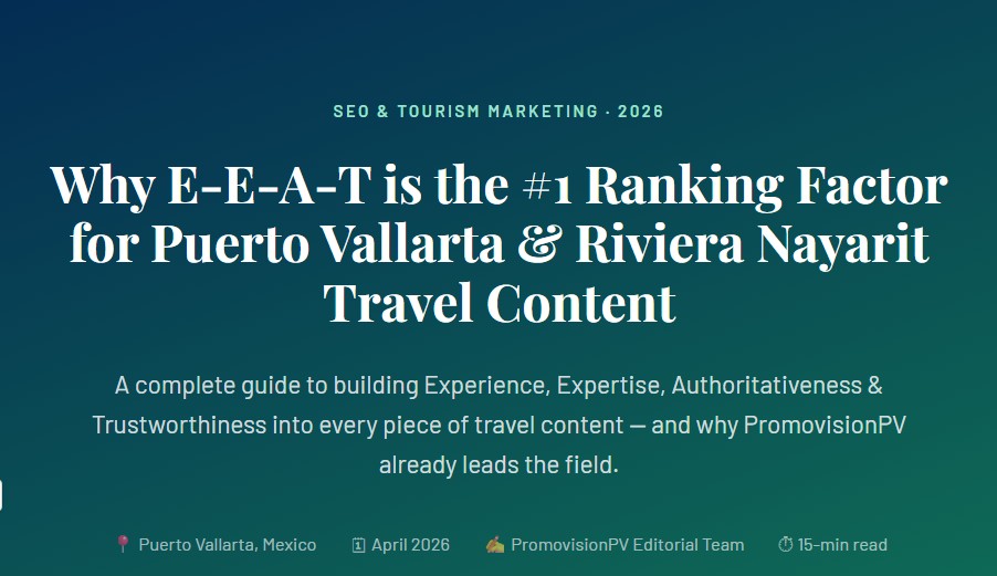 Why E-E-A-T Matters More Than Ever for Travel Luxury Travel Puerto Vallarta - Riviera Nayarit