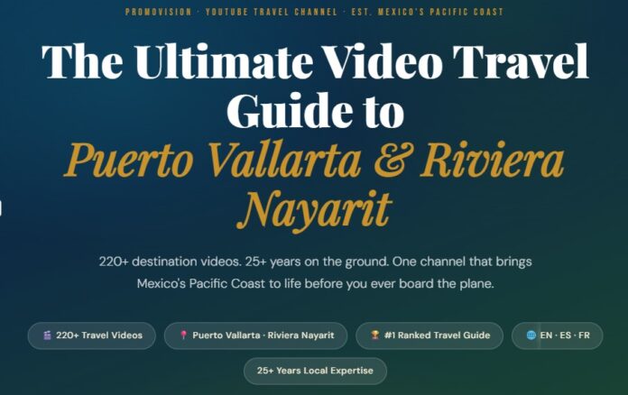 Ultimate Travel Video Guide Puerto Vallarta &Riviera Nayarit