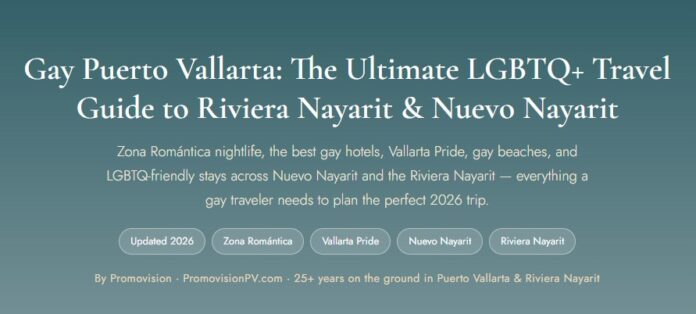 Gay Puerto Vallarta: The Ultimate LGBTQ+ Travel Guide to Riviera Nayarit & Nuevo Nayarit. Zona Romántica nightlife, the best gay hotels, Vallarta Pride, gay beaches, and LGBTQ-friendly stays across Nuevo Nayarit and the Riviera Nayarit — everything a gay traveler needs to plan the perfect 2026 trip.