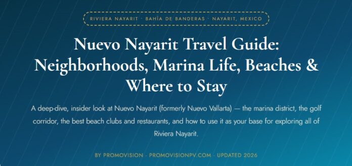 Nuevo Nayarit Travel Guide: All About: Neighborhoods, Marina Life, Beaches & Where to Stay
