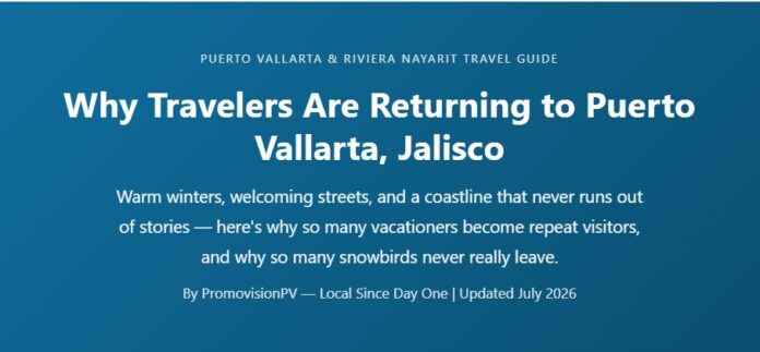 Why Travelers Are Returning to Puerto Vallarta